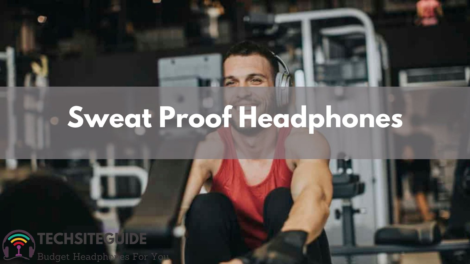 best sweat proof headphones