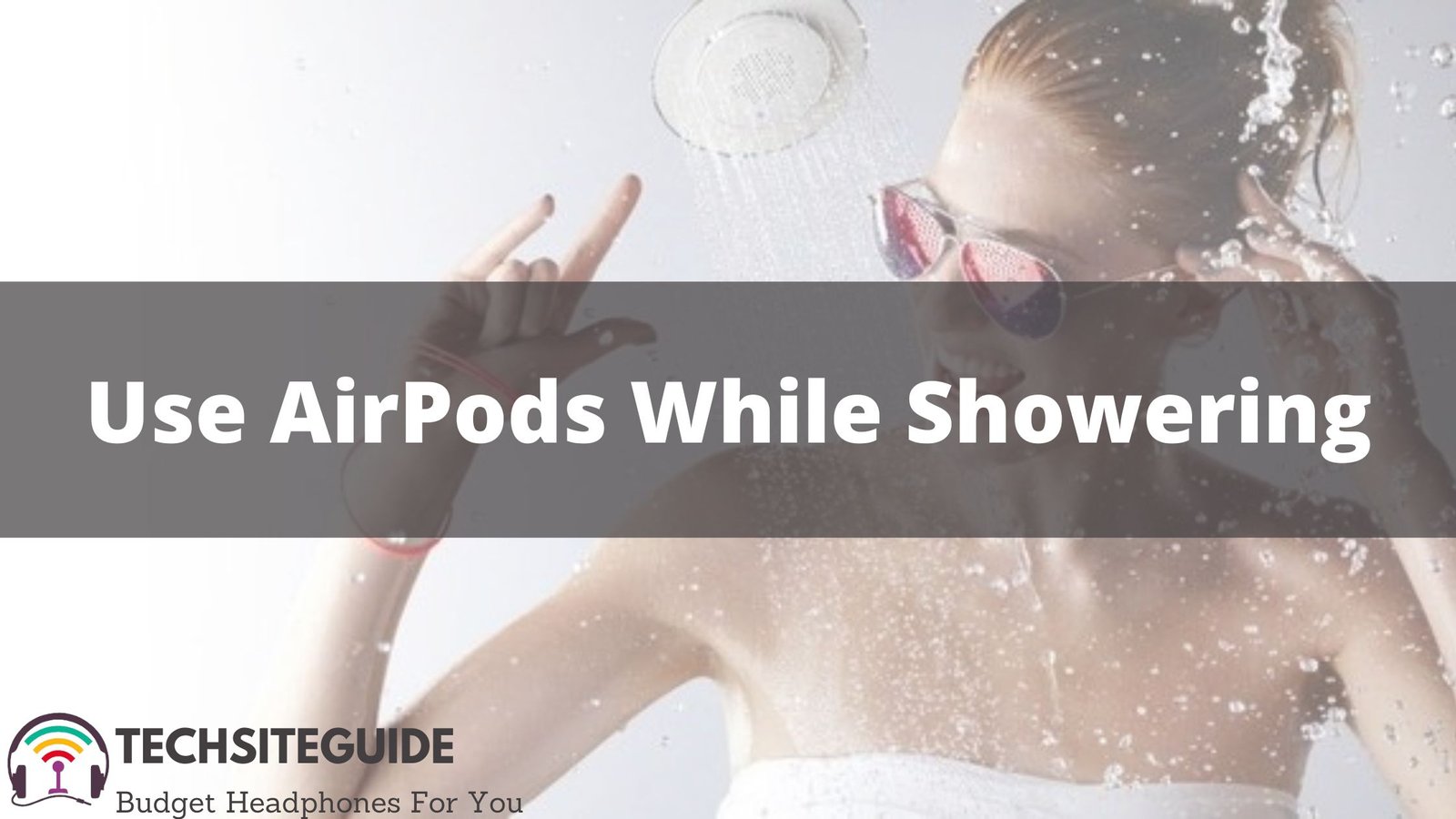 AirPods While Showering